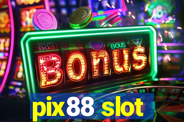 pix88 slot